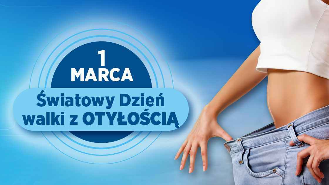 1 marca - Światowy Dzień Walki z Otyłością